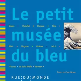 Couverture du produit · Le petit musée du bleu : 13 oeuvres, 13 poèmes de Carl Norac