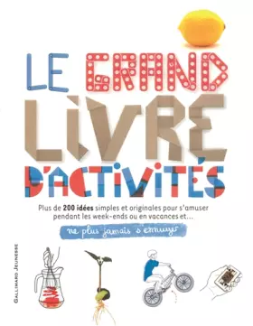 Couverture du produit · Le grand livre d'activités - Ne plus jamais s'ennuyer - de 9 à 15 ans