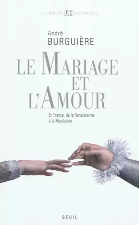 Couverture du produit · Le Mariage et l'Amour. en France, de la Renaissance à la Révolution