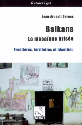 Couverture du produit · Balkans, la mosaïque brisée: Frontières, territoires et identités