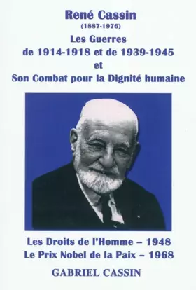 Couverture du produit · René Cassin: Les guerres de 1914-1918 et de 1939-1945 et le combat pour la dignité humaine : les droits de l'Homme (1948), le p