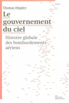 Couverture du produit · Le gouvernement du ciel: Histoire globale des bombardements aériens