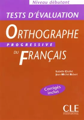 Couverture du produit · Tests d'évaluation de l'Orthographe progressive du français : Niveau Débutant