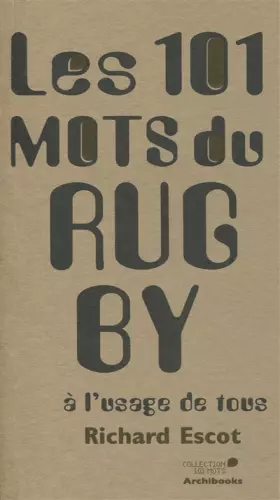 Couverture du produit · Les 101 mots du rugby à l'usage de tous