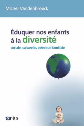 Couverture du produit · EDUQUER NOS ENFANTS A LA DIVERSITE: SOCIALE, CULTURELLE, ETHNIQUE, FAMILIALE