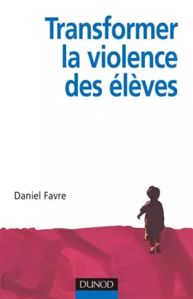Couverture du produit · Transformer la violence des élèves - Cerveau, motivations et apprentissage: Cerveau, motivations et apprentissage