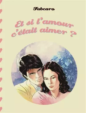 Couverture du produit · Et si l'amour c'était aimer ?