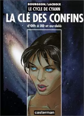 Couverture du produit · Le Cycle de Cyann, la Clé des confins : D'Olh à Ilo et au delà