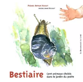 Couverture du produit · Bestiaire poétique : De l'abeille au zèbre, 100 animaux choisis dans le jardin du poète