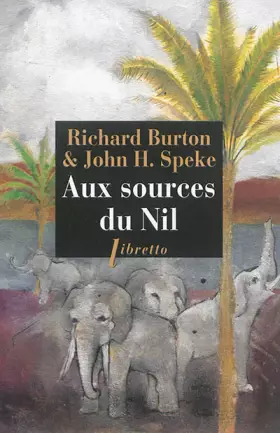 Couverture du produit · Aux sources du Nil: La découverte des grands lacs africains 1857-1863