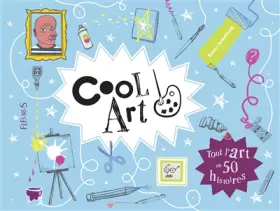 Couverture du produit · Cool Art: Tout l'art en 50 histoires