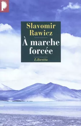 Couverture du produit · A marche forcée : A pied, du Cercle Polaire à l'Himalaya 1941-1942