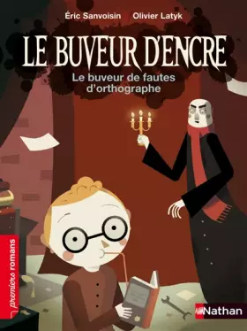 Couverture du produit · Le buveur d'encre, le buveur de fautes d'orthographe - Roman Fantastique - De 7 à 11 ans