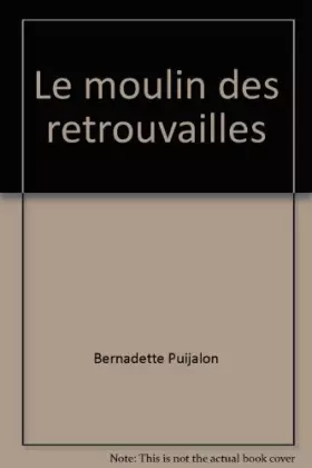Couverture du produit · Le moulin des retrouvailles