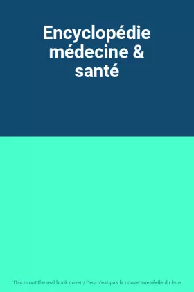 Couverture du produit · Encyclopédie médecine & santé