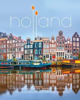 Couverture du produit · Holland: de mooiste bezienswaardigheden en verborgen schatten van Nederland / the most beautiful sights and hidden treasures of
