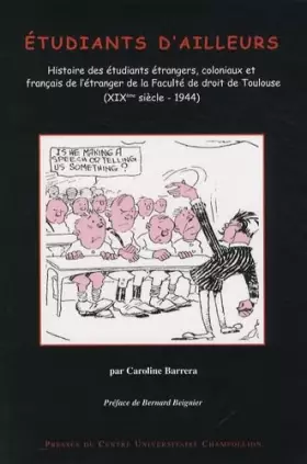 Couverture du produit · Etudiants d'ailleurs: Histoire des étudiants étrangers, coloniaux et français de l'étranger de la Faculté de droit de Toulouse 