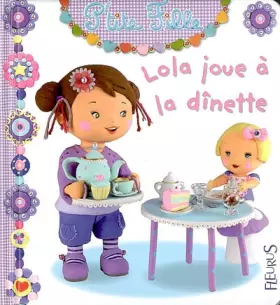 Couverture du produit · Lola joue à la dînette