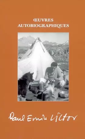 Couverture du produit · Œuvres autobiographiques : La Mansarde (1907-1934), L’Iglou (1934-1937), Expéditions (1937-1995) (coffret 3 volumes)