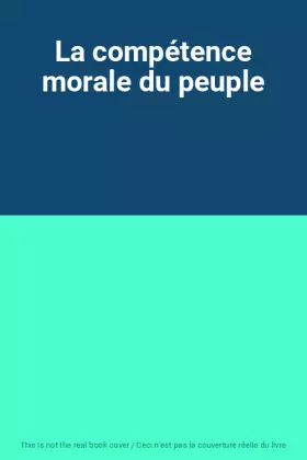 Couverture du produit · La compétence morale du peuple