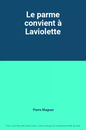 Couverture du produit · Le parme convient à Laviolette