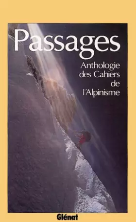 Couverture du produit · Passages - Anthologie des Cahiers de l'Alpinisme