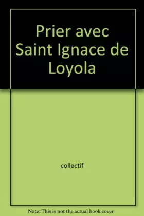 Couverture du produit · Prier avec Saint Ignace de Loyola