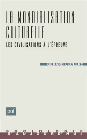 Couverture du produit · La Mondialisation Culturelle : Les Civilisations à l'épreuve