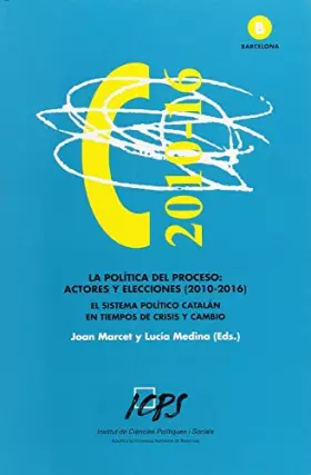 Couverture du produit · Política del proceso,La: Actores y elecciones (2010-2016) (SIN COLECCION)