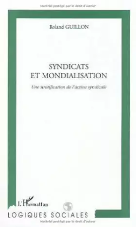 Couverture du produit · Syndicats et mondialisations. une stratification de l'action syndicale