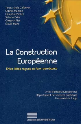 Couverture du produit · La construction européenne: Entre idées reçues et faux-semblants