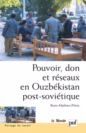 Couverture du produit · Pouvoir, don et réseaux en Ouzbékistan post-soviétique