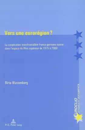 Couverture du produit · Vers une eurorégion ?: La coopération transfrontalière franco-germano-suisse dans l'espace du Rhin supérieur de 1975 à 2000: 38