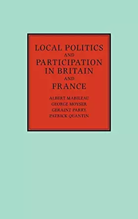 Couverture du produit · Local Politics and Participation in Britain and France