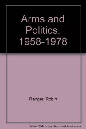 Couverture du produit · Arms And Politics 1958-1978: Arms Control In A Changing Political Context