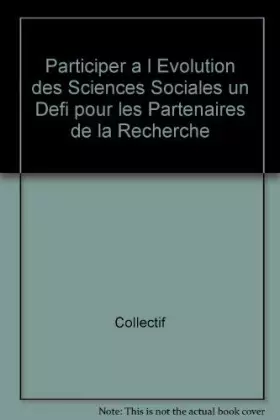 Couverture du produit · Participer a l Evolution des Sciences Sociales un Defi pour les Partenaires de la Recherche