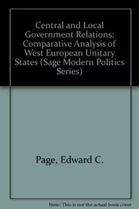 Couverture du produit · Central and Local Government Relations: A Comparative Analysis of Western European Unitary States