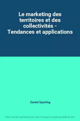 Couverture du produit · Le marketing des territoires et des collectivités - Tendances et applications