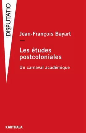 Couverture du produit · Les études postcoloniales. Un carnaval académique