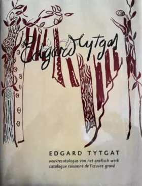 Couverture du produit · Edgard Tytgat: oeuvrecatalogus van het grafisch werk  catalogue raisonné de l'oeuvre gravé
