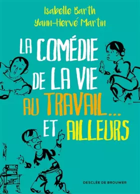 Couverture du produit · La comédie de la vie au travail... et ailleurs