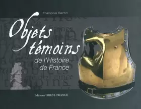 Couverture du produit · Objets témoins de l'Histoire de France