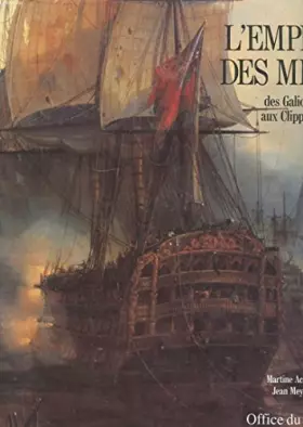 Couverture du produit · L'empire des mers, des galions aux clippers
