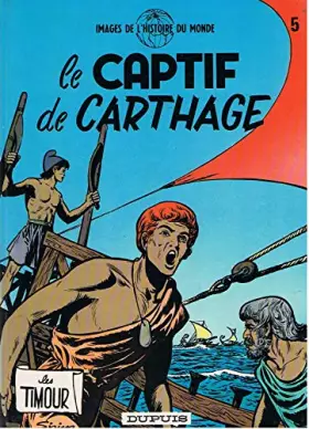 Couverture du produit · TIMOUR NUMERO 5 : LE CAPTIF DE CARTHAGE