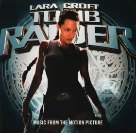 Couverture du produit · Lara Croft: Tomb Raider (Music From The Motion Picture)