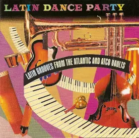 Couverture du produit · Latin Dance Party (Latin Grooves From The Atlantic And Atco Vaults)