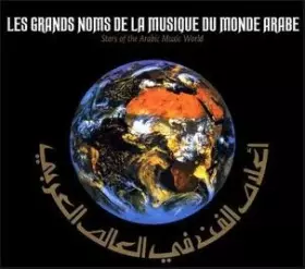 Couverture du produit · Les Grands Noms De La Musique Du Monde Arabe  Stars Of The Arabic Music World