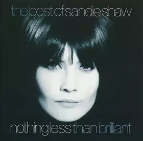 Couverture du produit · The Best Of Sandie Shaw / Nothing Less Than Brilliant