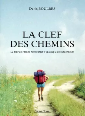 Couverture du produit · La clef des chemins le tour de france buissonier dun couple de randonneurs