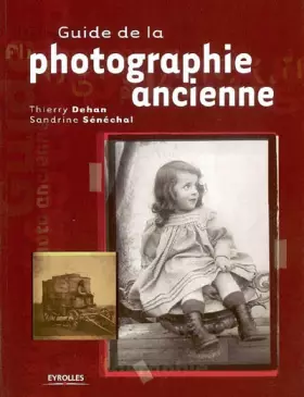 Couverture du produit · Guide de la photographie ancienne